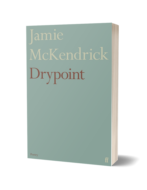 Drypoint by Jamie McKendrick PRE-ORDER