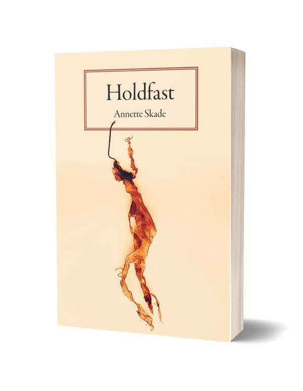 Holdfast by Annette Skade