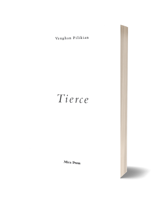 Tierce by Vaughan Pilikian PRE-ORDER