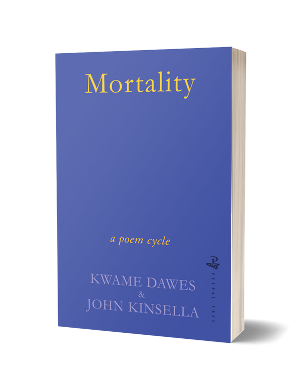 Mortality by Kwame Dawes and John Kinsella PRE-ORDER