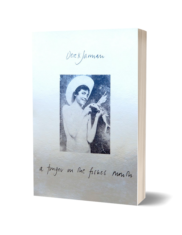 A Finger in the Fishes Mouth by Derek Jarman PRE-ORDER