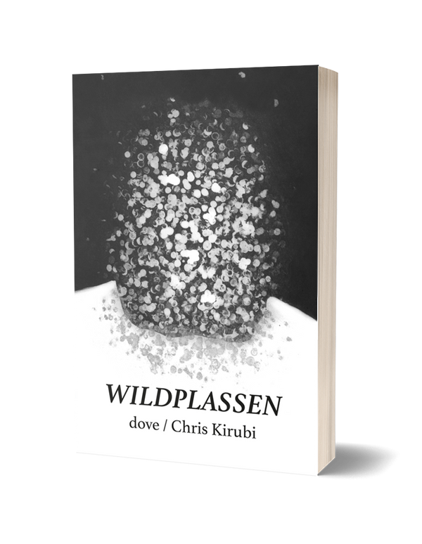 WILDPLASSEN by Dove / Chris Kirubi PRE-ORDER