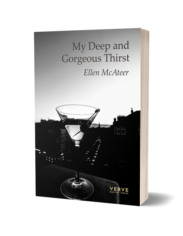 My Deep and Gorgeous Thirst by Ellen McAteer