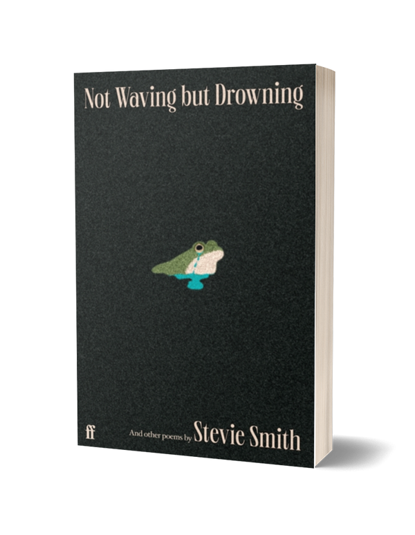 Not Waving but Drowning and Other Poems by Stevie Smith