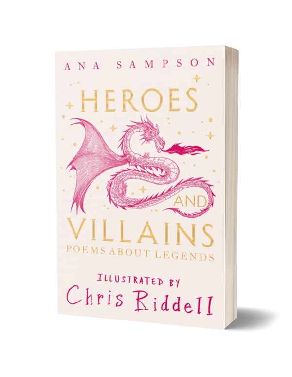 Heroes and Villains by Ana Sampson, illustrated by Chris Riddell