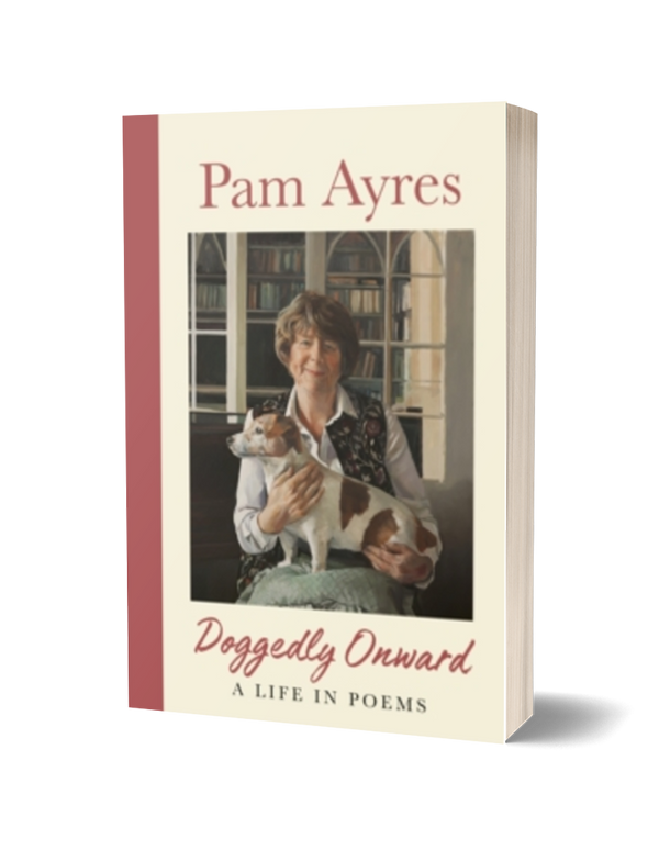 Doggedly Onward: A Life in Poems by Pam Ayres