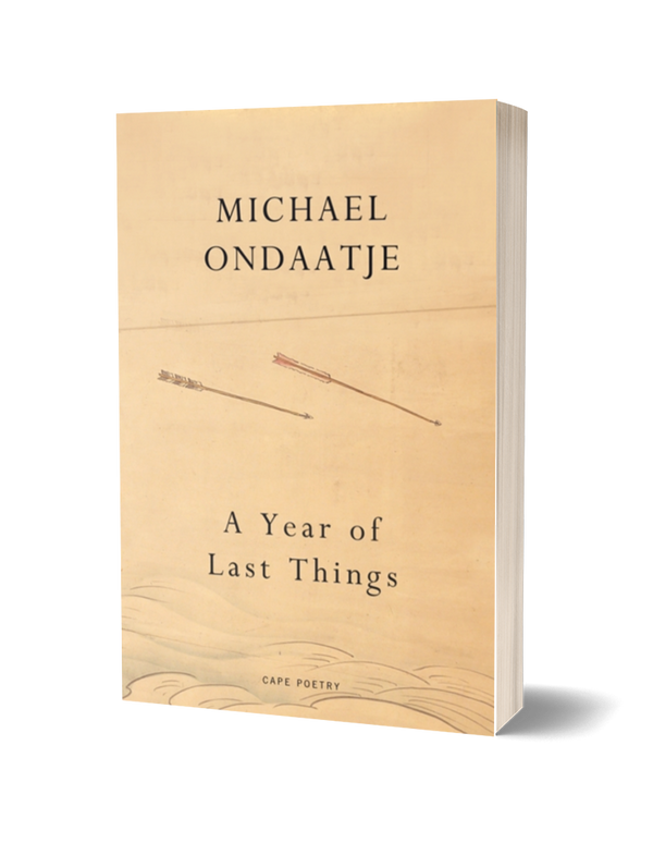 A Year of Last Things by Michael Odaatje