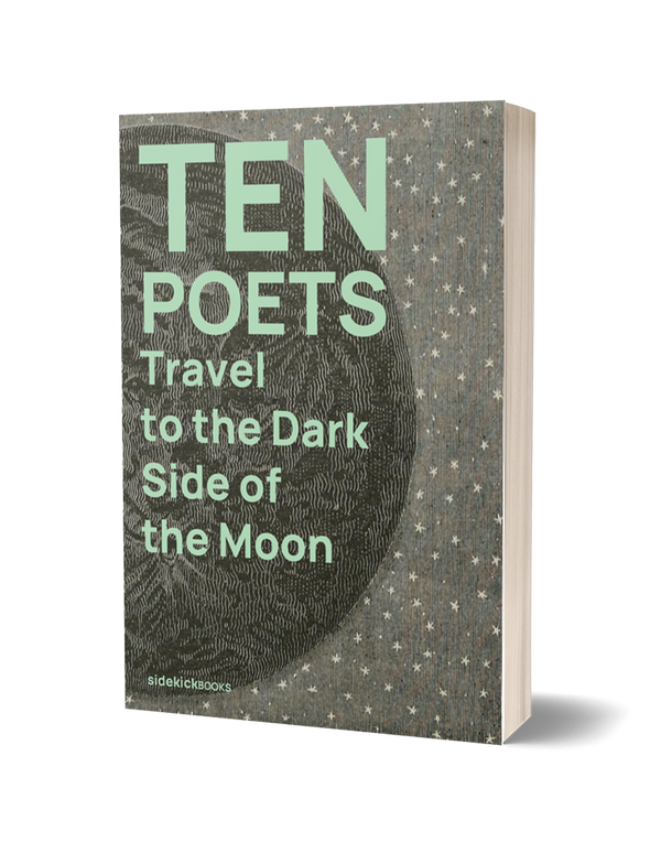 Ten Poets Travel to the Dark Side of the Moon PRE-ORDER