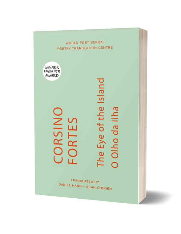 The Eye of the Island / O Olho Da Ilha by Corsino Fortes, translated by Daniel Hahn and Sean O'Brien PRE-ORDER