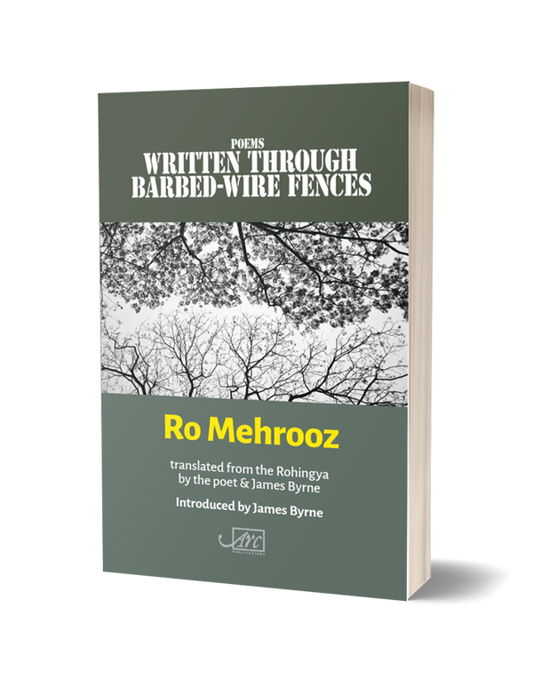 Poems Written Through Barbed-wire Fences by Ro Mehrooz, edited by James Byrne