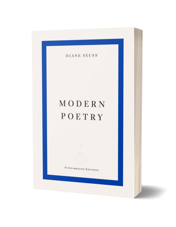 Modern Poetry by Diane Seuss<br><b>Poetry Book Society Recommendation Spring 2025</b>