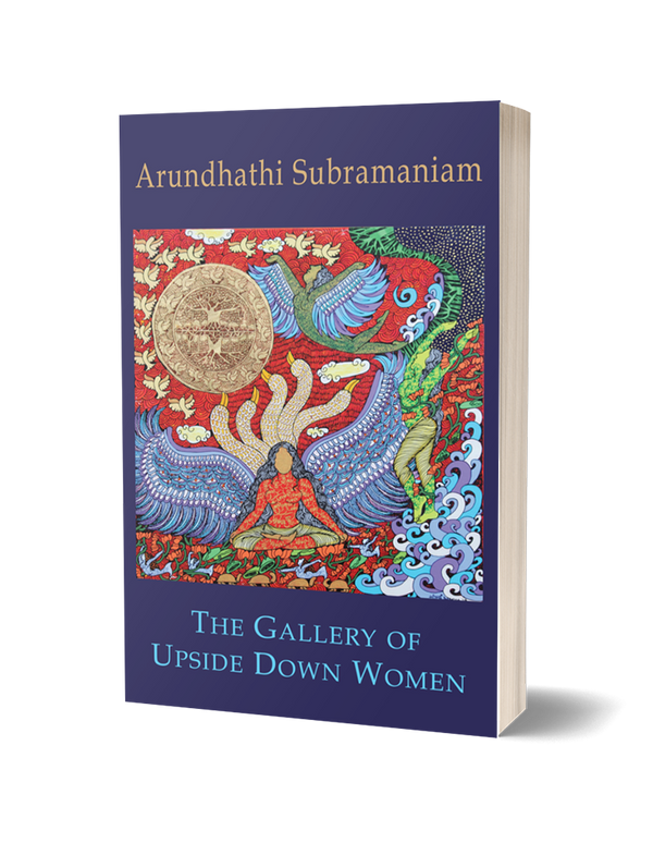 The Gallery of Upside Down Women by Arundhathi Subramaniam PRE-ORDER