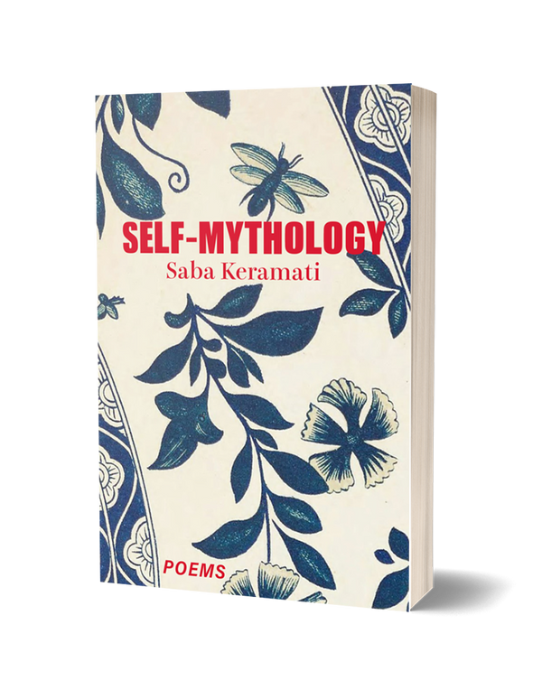 Self-Mythology by  Saba Keramati PRE-ORDER