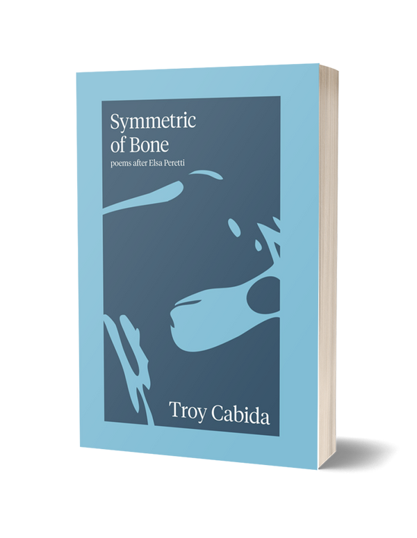 Symmetric of Bone: poems after Elsa Peretti by Troy Cabida<br><b>Poetry Book Society Pamphlet Choice Spring 2025</b>