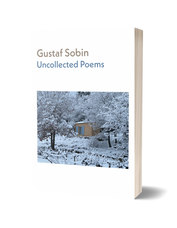 Uncollected Poems by Gustaf Sobin PRE-ORDER