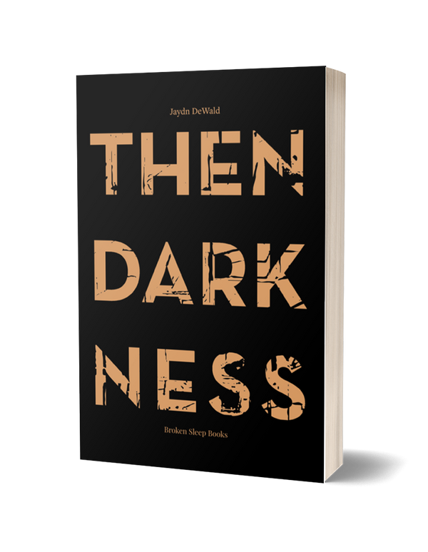 Then Darkness by Jaydn DeWall