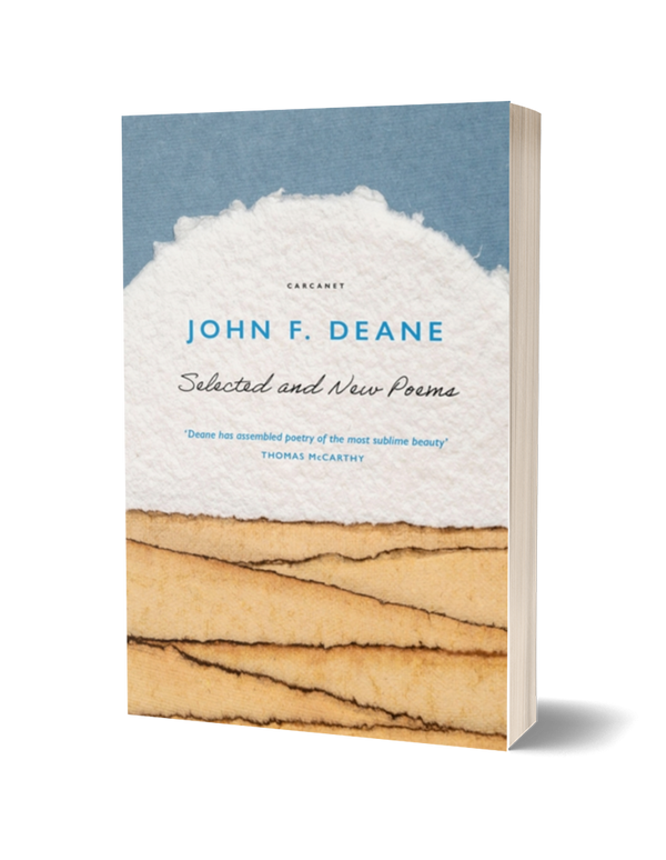 Selected and New Poems by John F. Deane